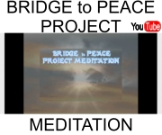 click for Bridge to Peace Meditation Video